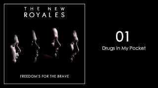 The New Royales - Drugs In My Pocket (Freedom's for the Brave)