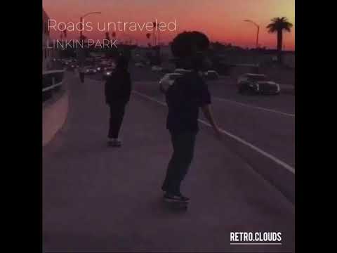 Roads untraveled - LINKIN PARK (slowed + reverb)