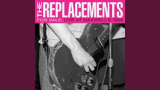 Unsatisfied (Live at Maxwell&#39;s, Hoboken, NJ, 2/4/86)