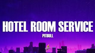 Pitbull - Hotel Room Service (Lyrics)