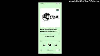 Download lagu Enny man da guitar remix raboday 2014 mp3