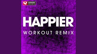 Happier (Extended Workout Remix)