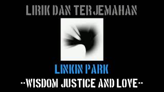 Wisdom, Justice, and Love - Linkin Park (lirik terjemahan)