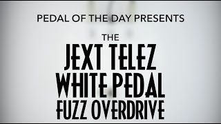 Video thumbnail for Jext Telez White Pedal Fuzz Overdrive by Pedal of the Day