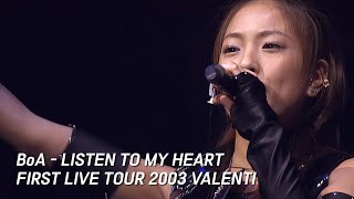 BoA - LISTEN TO MY HEART [BoA FIRST LIVE TOUR 2003 -VALENTI-]