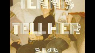 Tennis - Tell Her No (The Zombies cover)