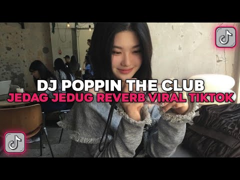 POPPIN IN THE CLUB VIRAL TIKTOK TERBARU 2025 YANG KALIAN CARI-POP IN THE CLUB ADNAN GUFRONA