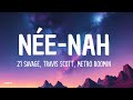 21 Savage, Travis Scott, Metro Boomin - née-nah (Lyrics)