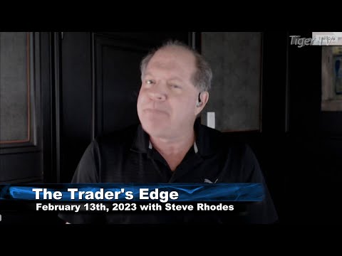 February 13th, The Trader's Edge with Steve Rhodes on TFNN - 2023