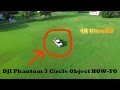 DJI Phantom 3 Circle an Object Demonstration 