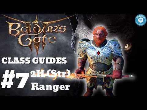 Baldur's Gate 3 | CLASS GUIDES #7 | How To Create And Level A 2H Ranger