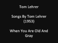 Tom Lehrer: When You Are Old And Gray (studio solo) (1953)