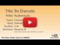 So Dramatic Audionautix Cinematic Dramatic YouTube Audio Library BGM