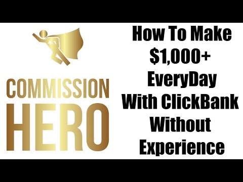 Commission Hero Review Testimonial - How To Make $1,000+ EveryDay With ClickBank Without Experience Video