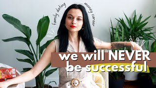 we will never be successful
