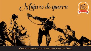 Mujeres de guerra. La participación femenina en la defensa de Lima.