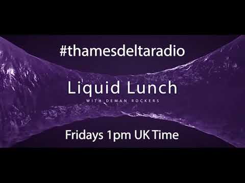 Deman Rockers Liquid Lunch - Thames Delta Radio