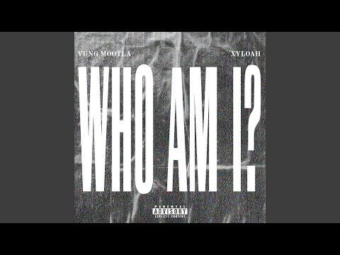 Who Am I? (feat. Xyloah)