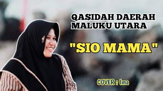 Download lagu QASIDAH MALUKU UTARA | SIO MAMA - COVER IMA mp3