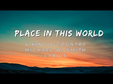 Place In This World - for KING & COUNTRY  & Michael W. Smith (LYRICS VIDEO)