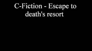 C-Fiction - Escape to death's resort