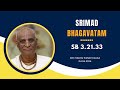 Srimad Bhagavatam | Sri Madhu Pandit Dasa | SB 3.21.33 | 04.06.2024