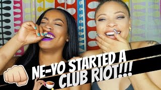 STORYTIME | NE-YO INCITED A CLUB RIOT| STRIPPERS &amp; ALMOST LOSING OUR FREEDOM?!| THE HEATHERS