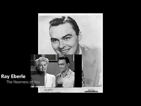 Ray Eberle - The nearness of you (1940)