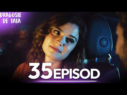 Dragoste de Tata | Subtitrat în Română | Episodul 35 | Benim Tatli Yalanim