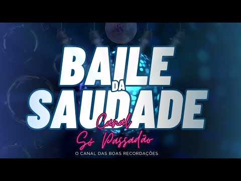 BAILE DA SAUDADE _ SEQUÊNCIA BOA ❤️
