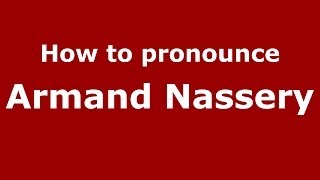 How to pronounce Armand Nassery