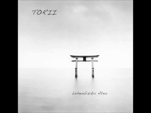 TORII // Lore Gorri // Lehenbiziko Atea (2012)