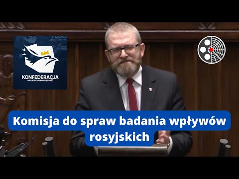 Grzegorz Braun - Komisja do spraw badania wpływów rosyjskich