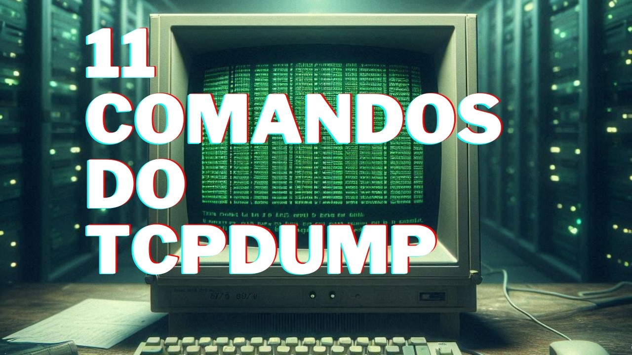 11 Comandos do TCPDUMP | para análise e diagnóstico de redes | #linux #cybersecurity #redes