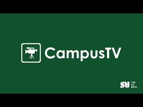 CampusTV at the University of Bath!
