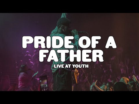 Pride of a Father - Live At Youth
