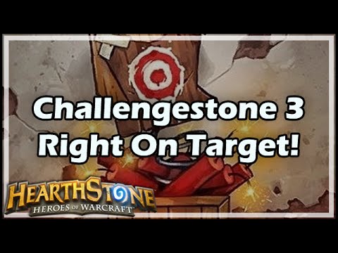 [Hearthstone] Challengestone 3: Right On Target!