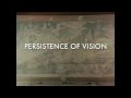 PERSISTENCE OF VISION - Trailer (HD)