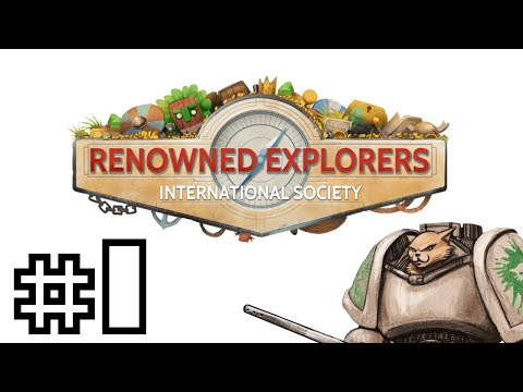 Renowned Explorers International Society - Let's Play! - Part 1