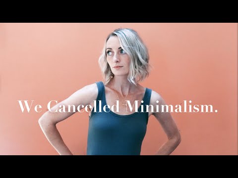 Minimalism got CANCELLED. | Why we quit minimalism for a year.