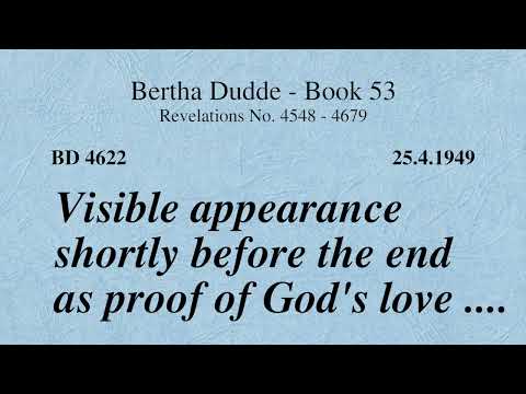 BD 4622 - VISIBLE APPEARANCE SHORTLY BEFORE THE END AS PROOF OF GOD'S LOVE ....