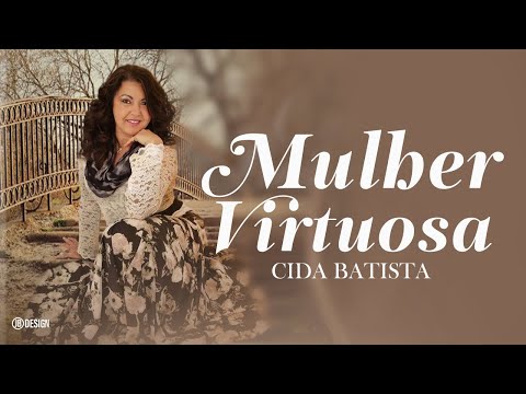 download lagu mp3 mp4 Mulher Virtuosa Cida Batista, download mp3 Mulher Virtuosa Cida Batista free downloadn, video klip Mulher Virtuosa Cida Batista