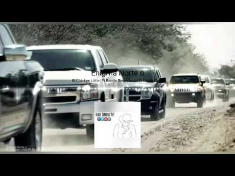 el Chicken Little -Enigma Norteño (Ft banda renovación -Doble cara)