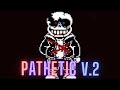 Pathetic V2 By Wormi