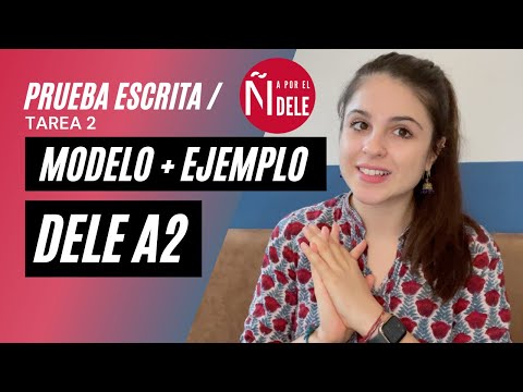 Nuevo DELE A2 - Prueba ESCRITA 📝 Modelo + ejemplo explicado 📄Tarea 2