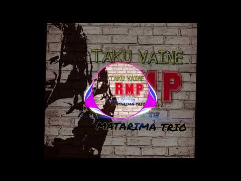 TAKU VAINE  (RMP FT MATARIMA TRIO) 🔥PROD BY DJ REPZ🔥