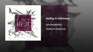 Hiding In Darkness