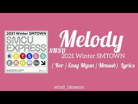 2021 Winter SMTOWN - SNSD Oh!GG - Melody ( Kor / Easy Myan / mmsub Lyrics)