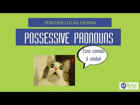 Possessive Pronouns com o teacher Lucas!