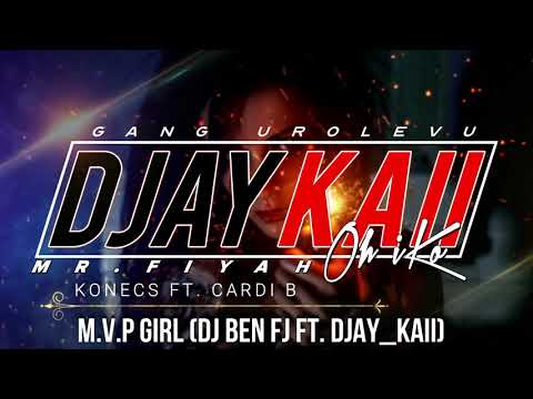 M.V.P Girl-Konecs ft. Cardi B (DjBenFj ft. Djay_Kaii)